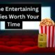 Some Entertaining Movies Worth Your Time